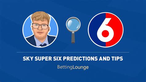 supersix tips|Sky Super 6 Tips And Betting Predictions .